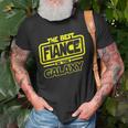 Fiance The Best In The Galaxy Gift Unisex T-Shirt Gifts for Old Men