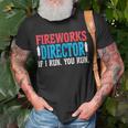 Firework Director If I Run You Run Perfect For 4Th Of July Unisex T-Shirt Gifts for Old Men
