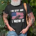 Funny Lawn Mowing Gifts Usa Proud Im Sexy And I Mow It Unisex T-Shirt Gifts for Old Men