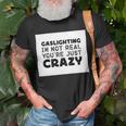 Gaslighting Is Not Real Gifts, Gaslighting Is Not Real Shirts