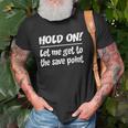 Geekcore Hold On Let Me Get To The Save Point Unisex T-Shirt Gifts for Old Men