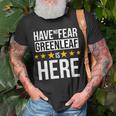 Have No Fear Greenleaf Is Here Name Unisex T-Shirt Gifts for Old Men