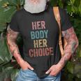 Her Body Her Choice Womens Rights Pro Choice Feminist Unisex T-Shirt Gifts for Old Men