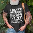Hockey Dad Funny Dads Ice Hockey Unisex T-Shirt Gifts for Old Men