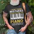 I Dont Make Mistakes Piano Musician Humor Unisex T-Shirt Gifts for Old Men