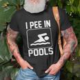 I Pee In Pools Funny Unisex T-Shirt Gifts for Old Men