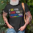 I See I Love You I Accept You Lgbtq Ally Gay Pride Unisex T-Shirt Gifts for Old Men