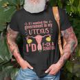 If I Wanted The Government In My Uterus Feminist Unisex T-Shirt Gifts for Old Men