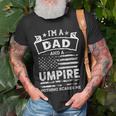 Im A Dad And Umpire Funny Fathers Day & 4Th Of July Unisex T-Shirt Gifts for Old Men