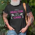 Im A Realtor Ask For My Card Beach Home Realtor Design Unisex T-Shirt Gifts for Old Men