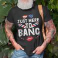 Im Just Here To Bang 4Th Of July Fireworks Fourth Of July Unisex T-Shirt Gifts for Old Men