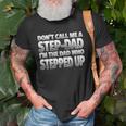 Im The Dad Who Stepped Up Nice Step-Dad Unisex T-Shirt Gifts for Old Men