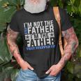 Im The Father That Stepped Up Fathers Day Unisex T-Shirt Gifts for Old Men