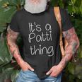 Its A Patti Thing Funny Women Name Gift Idea Unisex T-Shirt Gifts for Old Men