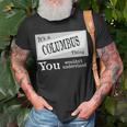 Its A Columbus Thing You Wouldnt UnderstandShirt Columbus Shirt Name Columbus D T-Shirt Gifts for Old Men