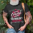 Its A Cruise Thing You Wouldnt UnderstandShirt Cruise Shirt Name Cruise T-Shirt Gifts for Old Men