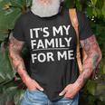 Its My Family For Me Unisex T-Shirt Gifts for Old Men