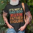 Its Not A Dad Bod Its A Father Figure Funny Retro Vintage Unisex T-Shirt Gifts for Old Men