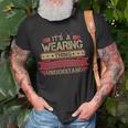 Its A Wearing Thing You Wouldnt UnderstandShirt Wearing Shirt Shirt For Wearing T-Shirt Gifts for Old Men