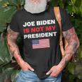 Joe Biden Is Not My President Not My President Unisex T-Shirt Gifts for Old Men