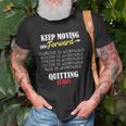 Keep Moving Forward And Dont Quit Quitting Unisex T-Shirt Gifts for Old Men