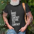 Make Shoe Contact Before Eye Contact Sneaker Collector Unisex T-Shirt Gifts for Old Men