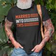 Married Into This 298 Trending Shirt Unisex T-Shirt Gifts for Old Men