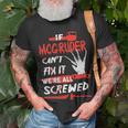 Mcgruder Name Halloween Horror If Mcgruder Cant Fix It Were All Screwed T-Shirt Gifts for Old Men