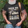 Mens Beer Me Im The Father Of The Bride Unisex T-Shirt Gifts for Old Men