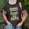 Mens Bumpa Because Grandpa Is For Old Guys Fathers Day Gifts Unisex T-Shirt Gifts for Old Men