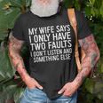 Mens My Wife Says I Only Have Two Faults 370 Trending Shirt Unisex T-Shirt Gifts for Old Men