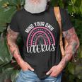 Mind Your Own Uterus Rainbow My Uterus My Choice Women Unisex T-Shirt Gifts for Old Men
