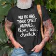 My Ex Has Three Spirit AnimalsLion Ass Cheetah Apparel Unisex T-Shirt Gifts for Old Men