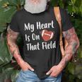 My Heart Is On That Field Football Player Mom Unisex T-Shirt Gifts for Old Men