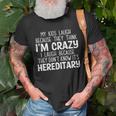 My Kids Laugh Because They Think Im Crazy I Laugh Popular Gift 2022 Unisex T-Shirt Gifts for Old Men