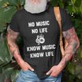 No Music No Life Know Music Know Life Gifts For Musicians Unisex T-Shirt Gifts for Old Men