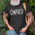 Owned Submissive For Men And Women Unisex T-Shirt Gifts for Old Men