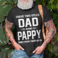 Pappy Grandpa I Have Two Titles Dad And Pappy T-Shirt Gifts for Old Men