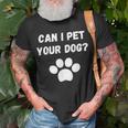 Can I Pet Your Dog Dog Lover Pet Lover T-shirt Gifts for Old Men