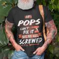Pops Grandpa If Pops Cant Fix It Were All Screwed T-Shirt Gifts for Old Men