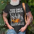 Racing You Only Live Once Unisex T-Shirt Gifts for Old Men