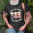 Shut Up Liver Youre Fine Usa Beer National Celebration Unisex T-Shirt Gifts for Old Men
