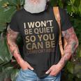 Social Justice I Wont Be Quiet So You Can Be Comfortable Unisex T-Shirt Gifts for Old Men