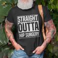 Straight Outta Hip Surgery Funny Hip Replacement Funny Unisex T-Shirt Gifts for Old Men