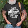 Thats What I Do I Make Cute Babies And Know Things T-shirt Gifts for Old Men