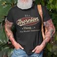 Thornton Shirt Personalized Name GiftsShirt Name Print T Shirts Shirts With Name Thornton Unisex T-Shirt Gifts for Old Men
