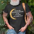 We Are The Granddaughters Of The Witches You Could Not Burn 205 Shirt Unisex T-Shirt Gifts for Old Men