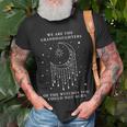 We Are The Granddaughters Of The Witches You Could Not Burn 210 Shirt Unisex T-Shirt Gifts for Old Men