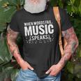 When Words Fail Music Speaks Musician Gifts Unisex T-Shirt Gifts for Old Men