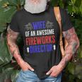 Wife Of An Awesome Fireworks Director Funny 4Th Of July Unisex T-Shirt Gifts for Old Men